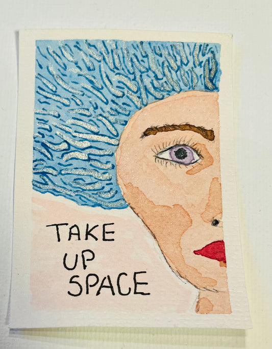 ACEO - Feminist Profile: Take Up Space
